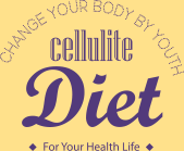 CHANGE YOUR BODY BY YOUTH cellulite Diet For Your Health Life