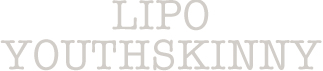 LIPO YOUTHSKINNY